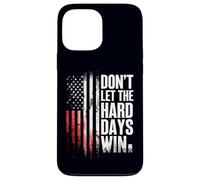 Don'T Let The Hard Days Win - Citazione motivazionale motivazionale Custodia per iPhone 13 Pro Max