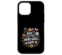 Don't Let The Hard Days Win Inspirational Motivational Quote Custodia per iPhone 12 mini