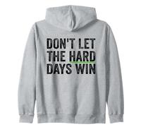 Don't Let The Hard Days Win Inspirational Motivational Quote Felpa con Cappuccio