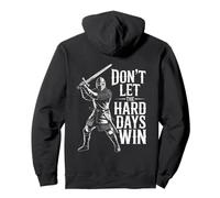 Don't Let The Hard Days Win Inspirational Motivational Quote Felpa con Cappuccio