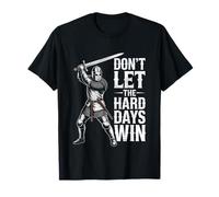 Don't Let The Hard Days Win Inspirational Motivational Quote Maglietta