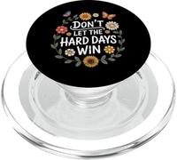 Don't Let The Hard Days Win Inspirational Motivational Quote PopSockets PopGrip per MagSafe