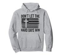 Don't Let The Hard Days Win Motivational Vintage USA bandiera Felpa con Cappuccio