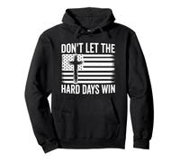 Don't Let The Hard Days Win Motivational Vintage USA bandiera Felpa con Cappuccio