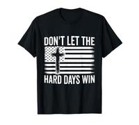 Don't Let The Hard Days Win Motivational Vintage USA bandiera Maglietta