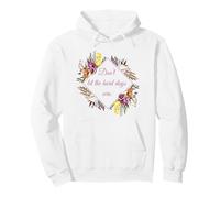 Don't Let The Hard Days Win - Women’s Floral Inspirational Felpa con Cappuccio