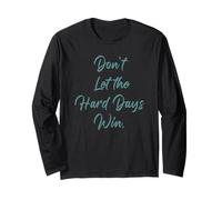 Don't Let The Hard Days Win - Women’s Inspirational Reminder Maglia a Manica