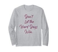 Don't Let The Hard Days Win - Women’s Inspirational Reminder Maglia a Manica