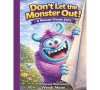 Don't Let the Monster Out! A Silly Monster Friends Story About Imagination, Interactive Play, and Laugh-Out-Loud Fun: A Funny, Playful, Interactive ... Imagination, Participation, and Fun