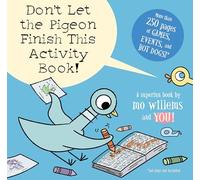 Don't Let the Pigeon Finish This Activity Book!