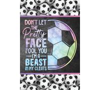 Don't let the pretty face fool you, I'm a beast in my cleats (Soccer Player): Blank 120 Page Lined Journal/Notebook/Poetry/Lyric Book