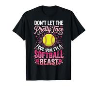 Don't Let The Pretty Face Fool You I'm A Softball Beast Maglietta