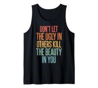 Don't Let The Ugly in Others Kill The Beauty in You Canotta