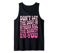 Don't Let The Ugly in Others Kill The Beauty in You Canotta
