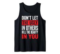 Don't Let The Ugly in Others Kill The Beauty in You Canotta