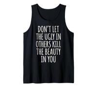 Don't Let The Ugly in Others Kill The Beauty in You Canotta