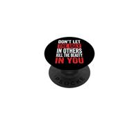 Don't Let The Ugly In Others Kill The Beauty In You PopSockets PopGrip Adesivo
