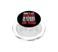 Don't Let The Ugly In Others Kill The Beauty In You PopSockets PopGrip per MagSafe