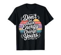 Don't Let Their Energy Change Yours Peace Protection |- Maglietta
