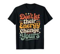 Don't Let Their Energy Change Yours Peace Protection - Maglietta