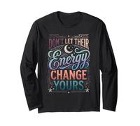 Don't Let Their Energy Change Yours Protezione della Pace Maglia a Manica