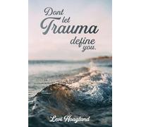 Don't Let Trauma Define You