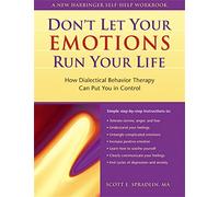 Don't Let Your Emotions Run Your Life: How Dialectical Behavior Therapy Can Put You in Control