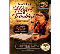 Don't Let Your Heart Be Troubled: 31 Day Devotional