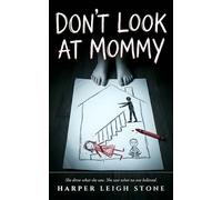 Don't Look at Mommy: A Psychological Thriller