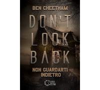 Don't look back. Non guardarti indietro