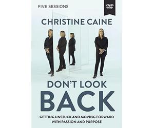 Don't Look Back Video Study: Getting Unstuck and Moving Forward With Passion and Purpose
