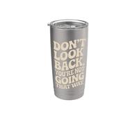 Don't Look Back You Are Not Going That Way Motivazione Bicchiere termico in acciaio inox doppia parete