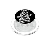 Don't Look Back You Are Not Going That Way Motivazione PopSockets PopGrip per MagSafe