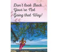 Don't Look Back: You're Not Going That Way