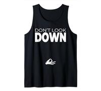 Don't Look Down - Divertente regalo di proverbio sarcastico offensivo Canotta