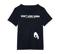 Don't Look Down T Shirt Funny Offensive Sarcastic Hilarious Maglietta, Donna Plus-Size, Nero, 2X