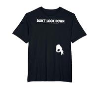 Don't Look Down T Shirt Funny Offensive Sarcastic Hilarious Maglietta, Uomo Taglie Grandi, Nero, 2X Tall
