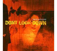 Don'T Look Down - The Fear In Love