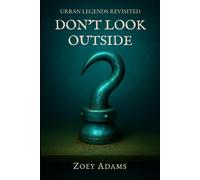 Don't Look Outside: Urban Legends Revisited: Book Two