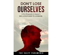 Don't Lose Ourselves: A First Responder & Spouse's Relationship Playbook: 2