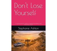Don't Lose Yourself: A young person's guide to identity, boundaries, and becoming whole