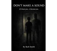 Don't Make A Sound: If It Hears You, It Becomes You