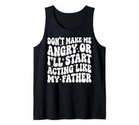 Don't Make Me Angry Or I'll Start Acting Like My Father Canotta