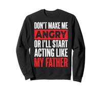 Don't Make Me Angry Or I'll Start Acting Like My Father Felpa