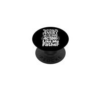 Don't Make Me Angry Or I'll Start Acting Like My Father PopSockets PopGrip Adesivo
