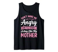 Don't Make Me Angry Or I'll Start Acting Like My Mother Canotta