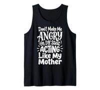 Don't Make Me Angry Or I'll Start Acting Like My Mother Canotta
