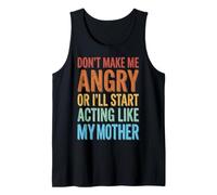 Don't Make Me Angry Or I'll Start Acting Like My Mother Canotta