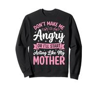 Don't Make Me Angry Or I'll Start Acting Like My Mother Felpa