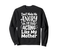 Don't Make Me Angry Or I'll Start Acting Like My Mother Felpa